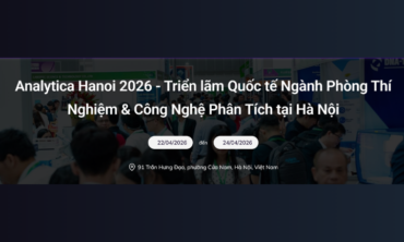 Analytica Hanoi 2026-Triển lãm Quốc tế Ngành Phòng Thí Nghiệm & Công Nghệ Phân Tích tại Hà Nội