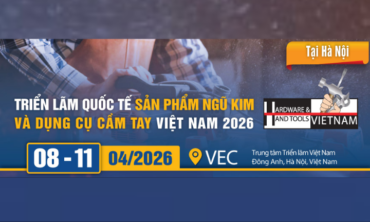 TRIỂN LÃM QUỐC TẾ SẢN PHẨM NGŨ KIM VÀ DỤNG CỤ CẦM TAY VIỆT NAM 2026