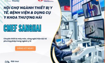 CMEF 2026 – HỘI CHỢ THIẾT BỊ Y TẾ QUỐC TẾ TRUNG QUỐC 2026